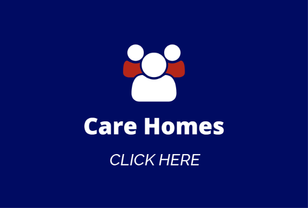 Care Homes CLICK HERE